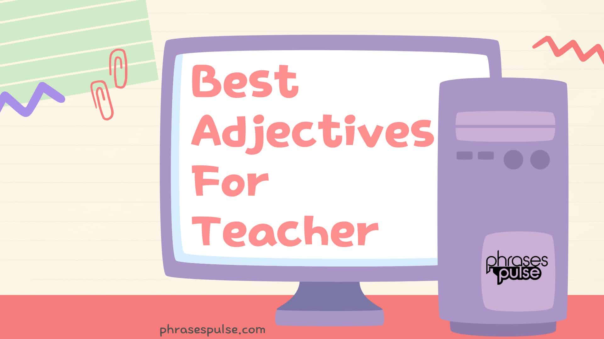 best adjective for teacher